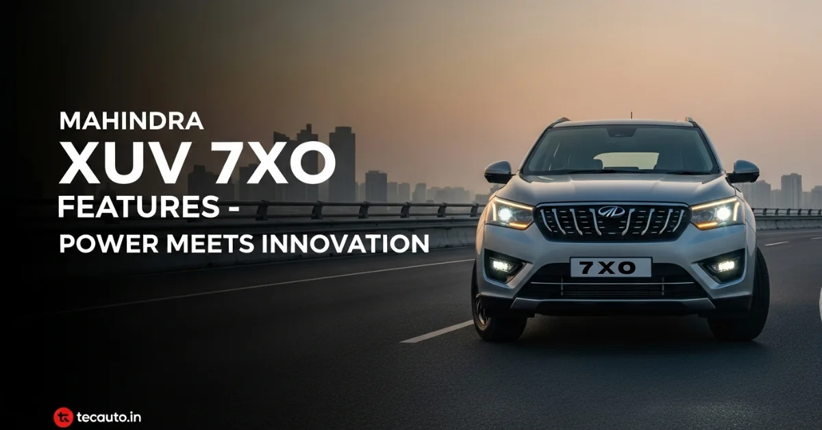 Mahindra XUV 7XO Features – प्रीमियम डिजाइन और दमदार SUV लुक