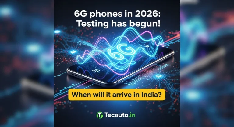 6G फोन 2026 कवर इमेज: फ्यूचरिस्टिक स्मार्टफोन हाई-स्पीड 6G नेटवर्क वेव्स के साथ, टेक्स्ट '6G फोन 2026: टेस्टिंग शुरू! भारत में कब आएगा? Tecauto.in' – Tecauto.in पर पूरी जानकारी