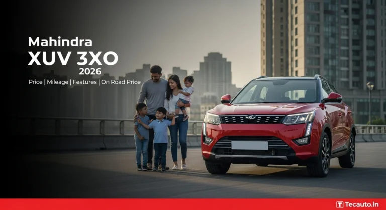 Mahindra XUV 3XO 2026 – प्राइस, माइलेज, फीचर्स और ऑन रोड प्राइस की पूरी जानकारी | Tecauto.in