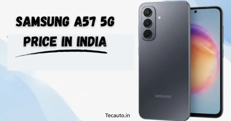 Samsung A57 5G price in India –Tecauto.in
